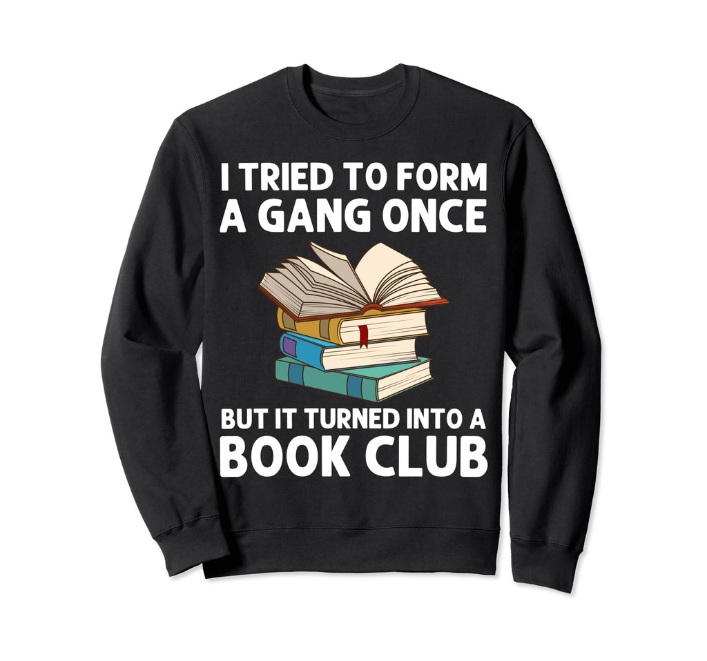 Funny Book Lover Designs Librarian Sweatshirt - Unique Graphic Men Women - T-Shirt, Sweatshirt, Hoodie