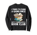 Funny Book Lover Designs Librarian Sweatshirt - Unique Graphic Men Women - T-Shirt, Sweatshirt, Hoodie