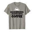 Bookbinding Starts Coffee T-Shirt - Novelty Apparel Unisex - T-Shirt, Sweatshirt, Hoodie