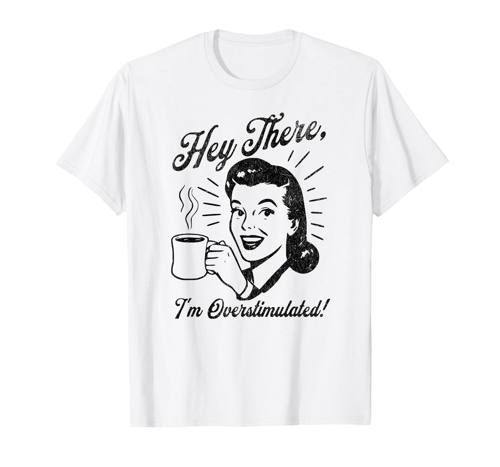 Overstimulated Co T-Shirt - Trendy Graphic Unisex - T-Shirt, Sweatshirt, Hoodie