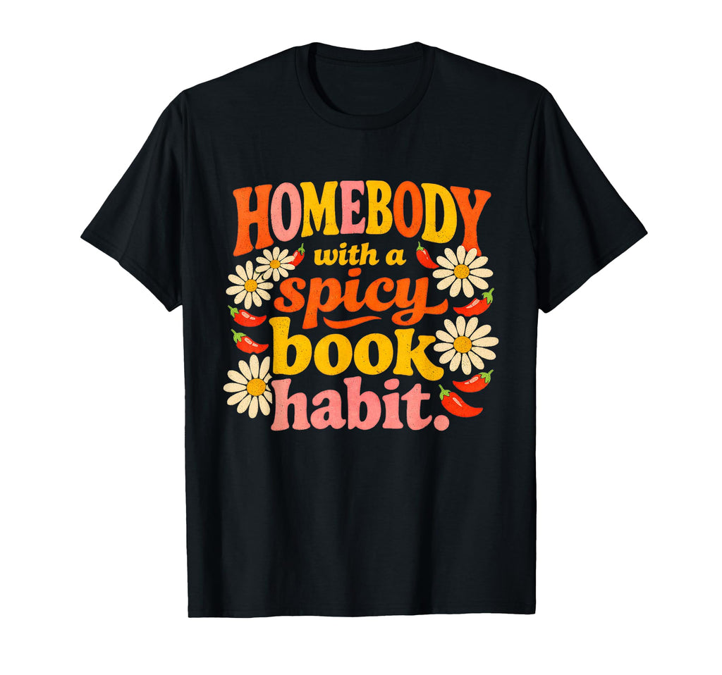 Homebody Spicy Book Habit Smut T-Shirt - Minimalist Print Men Women - T-Shirt, Sweatshirt, Hoodie