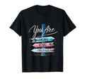 You Are Strong Kind Enough T-Shirt - Graphic Print Unisex - T-Shirt, Sweatshirt, Hoodie