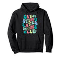 Overstimulated Moms Club Funny Mom Hoodie - Unique Graphic Unisex - T-Shirt, Sweatshirt, Hoodie