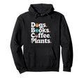 Funny Dogs Books Coffee Plant Lover Hoodie - Novelty Apparel for Adults - T-Shirt, Sweatshirt, Hoodie