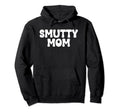 Mom Smut Era Mum Is That Smutt Book Hoodie - Streetwear Style Men Women - T-Shirt, Sweatshirt, Hoodie