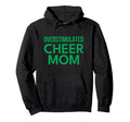 Overstimulated Cheer Mom Green Hoodie - Custom Art Print for Adults - T-Shirt, Sweatshirt, Hoodie