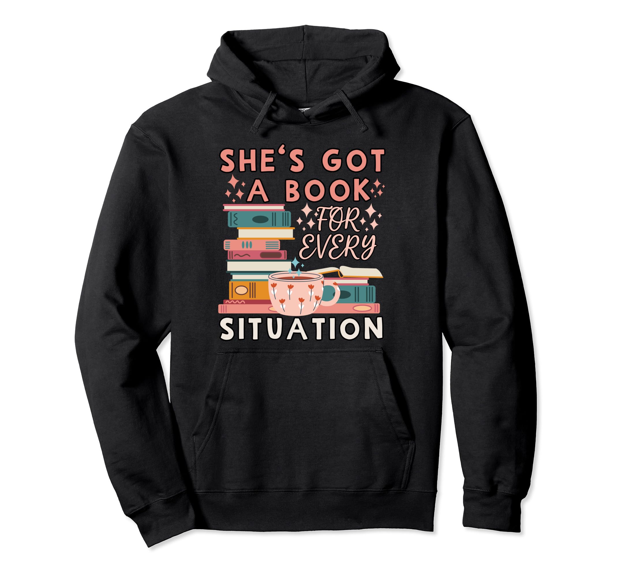 Shes Got Book Every Situation Hoodie - Streetwear Style Men Women - T-Shirt, Sweatshirt, Hoodie