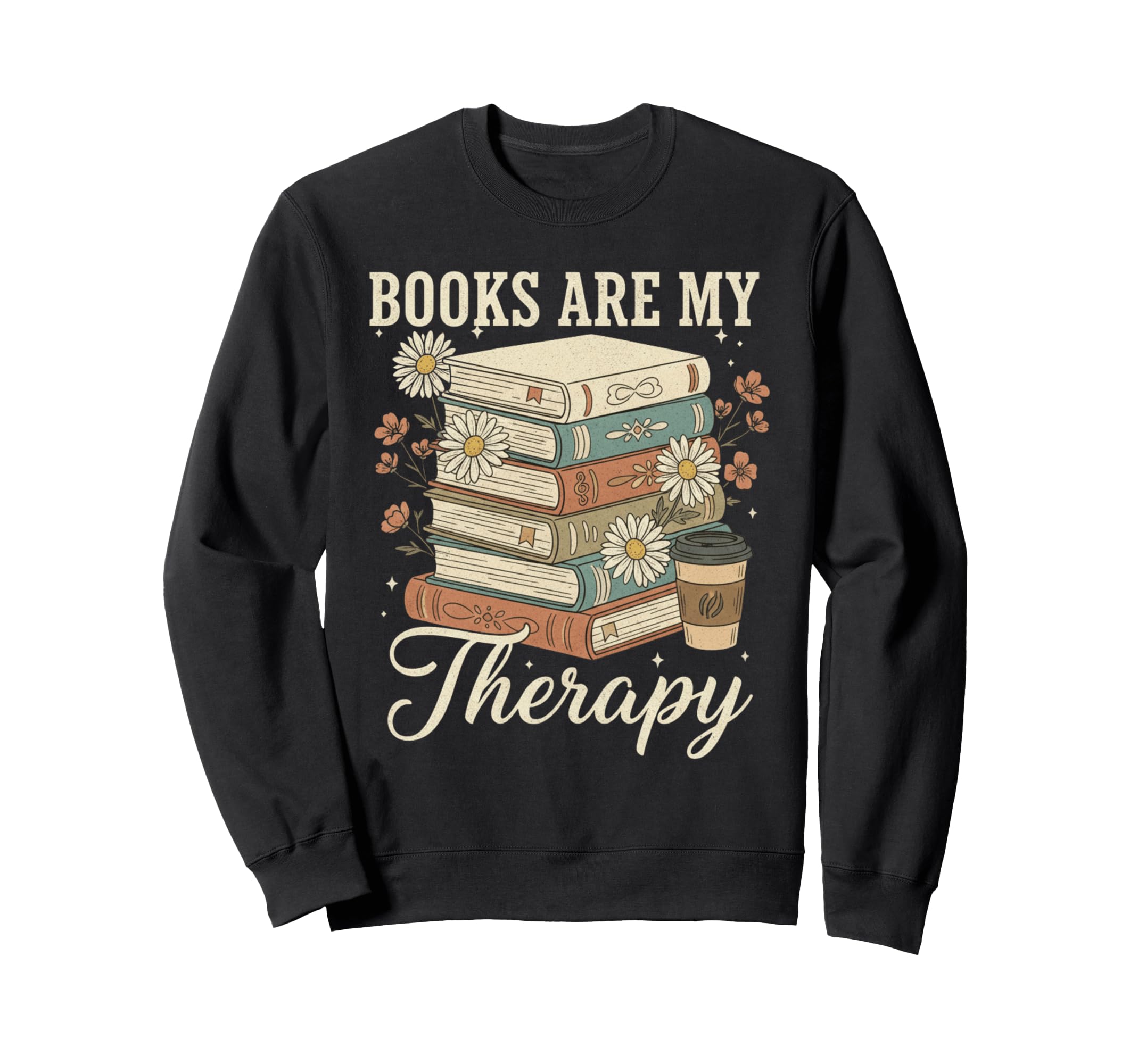 Books Are My Therapy Reading Lover Sweatshirt - Novelty Apparel Unisex - T-Shirt, Sweatshirt, Hoodie