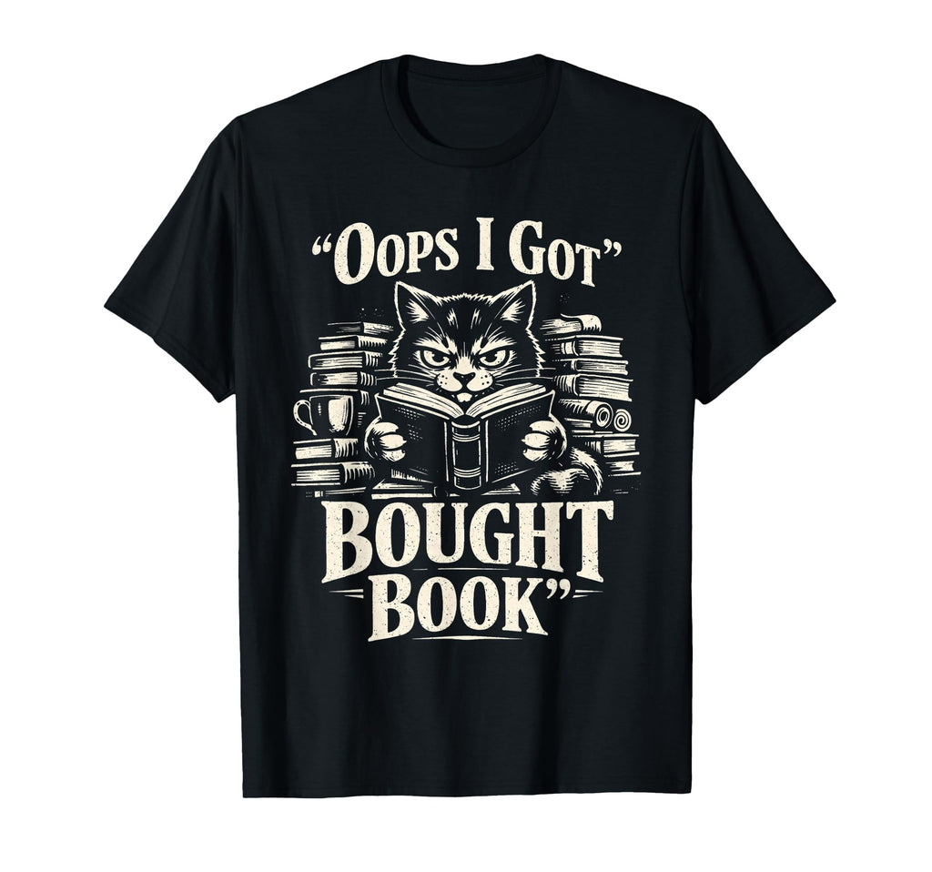 Oops I Got Bought Book Funny Reading T-Shirt - Aesthetic Graphic Unisex - T-Shirt, Sweatshirt, Hoodie