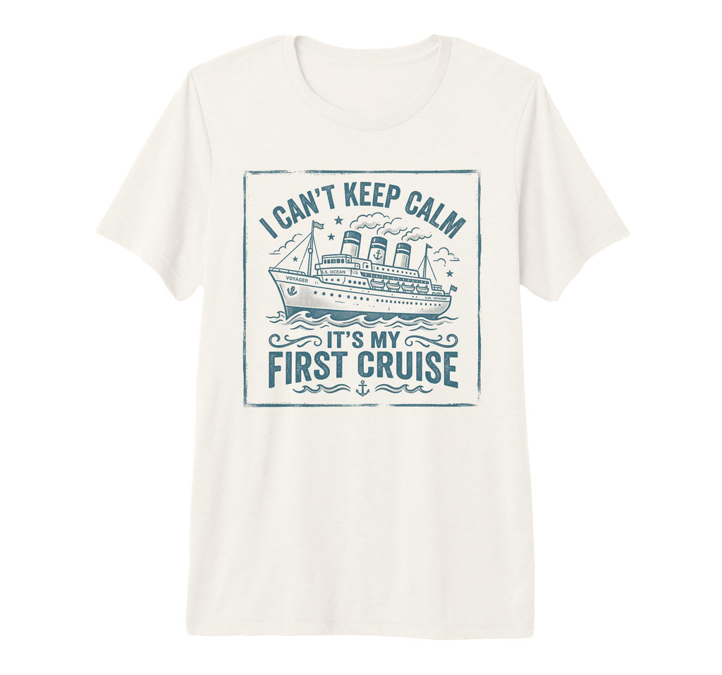 I Cant Keep Calm Its My First T-Shirt - Casual Everyday Wear for Adults - T-Shirt, Sweatshirt, Hoodie