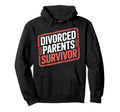 Divorced Parents Survivor Child Hoodie - Casual Everyday Wear for Adults - T-Shirt, Sweatshirt, Hoodie