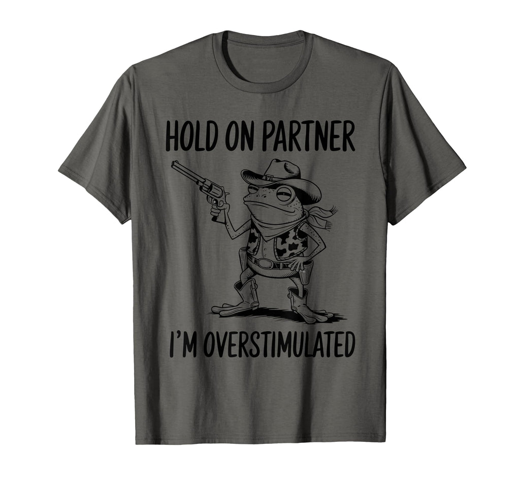 Funny Hold Partner Im T-Shirt - Fun Novelty Design Men Women - T-Shirt, Sweatshirt, Hoodie