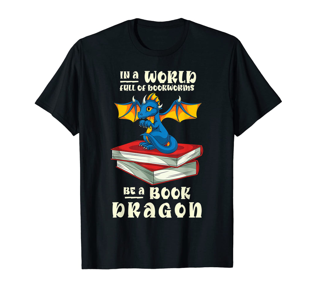 World Full Bookworms Be Book Dragon T-Shirt - Aesthetic Graphic Men Women - T-Shirt, Sweatshirt, Hoodie