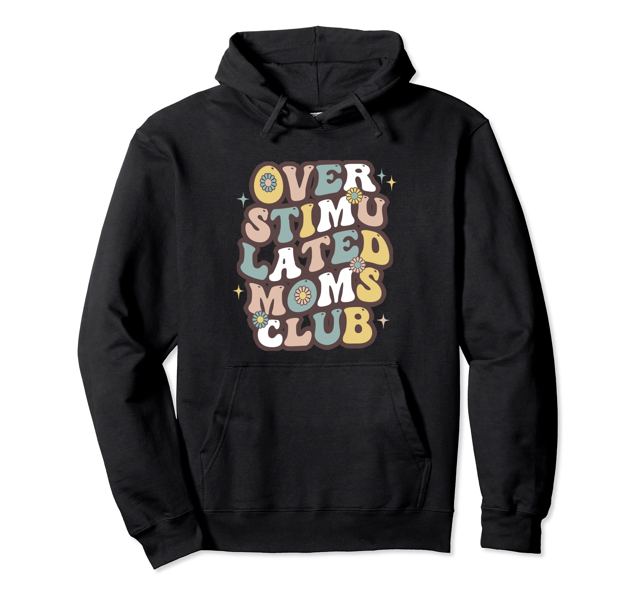 Overstimulated Moms Club Groovy Mom Hoodie - Streetwear Style for Adults - T-Shirt, Sweatshirt, Hoodie