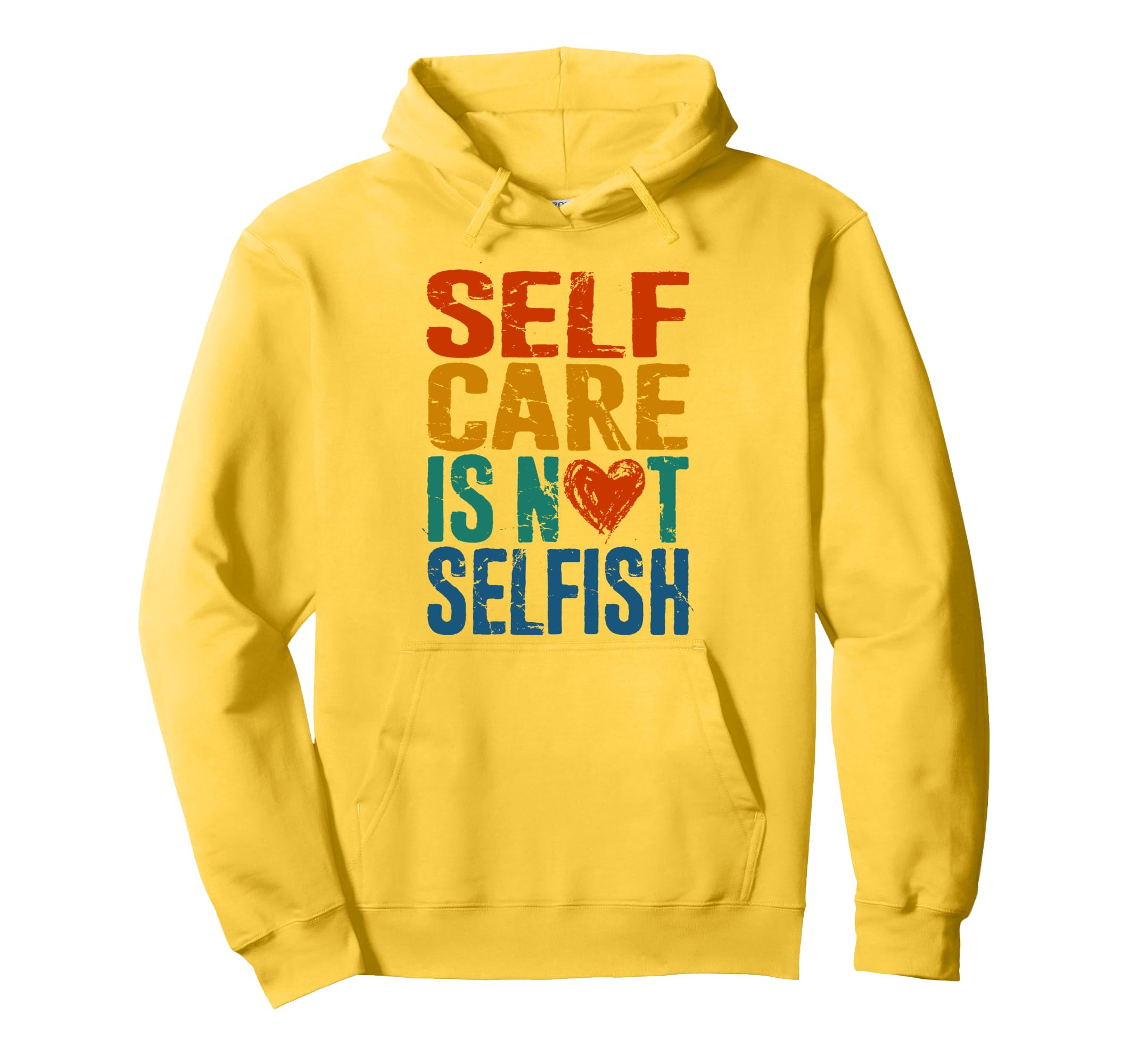 Self Care Is Not Selfish Mental Health Hoodie - Unique Graphic Unisex - T-Shirt, Sweatshirt, Hoodie