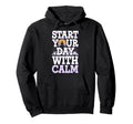 Morning Routine Peaceful Mornings Self Hoodie - Trendy Graphic Men Women - T-Shirt, Sweatshirt, Hoodie
