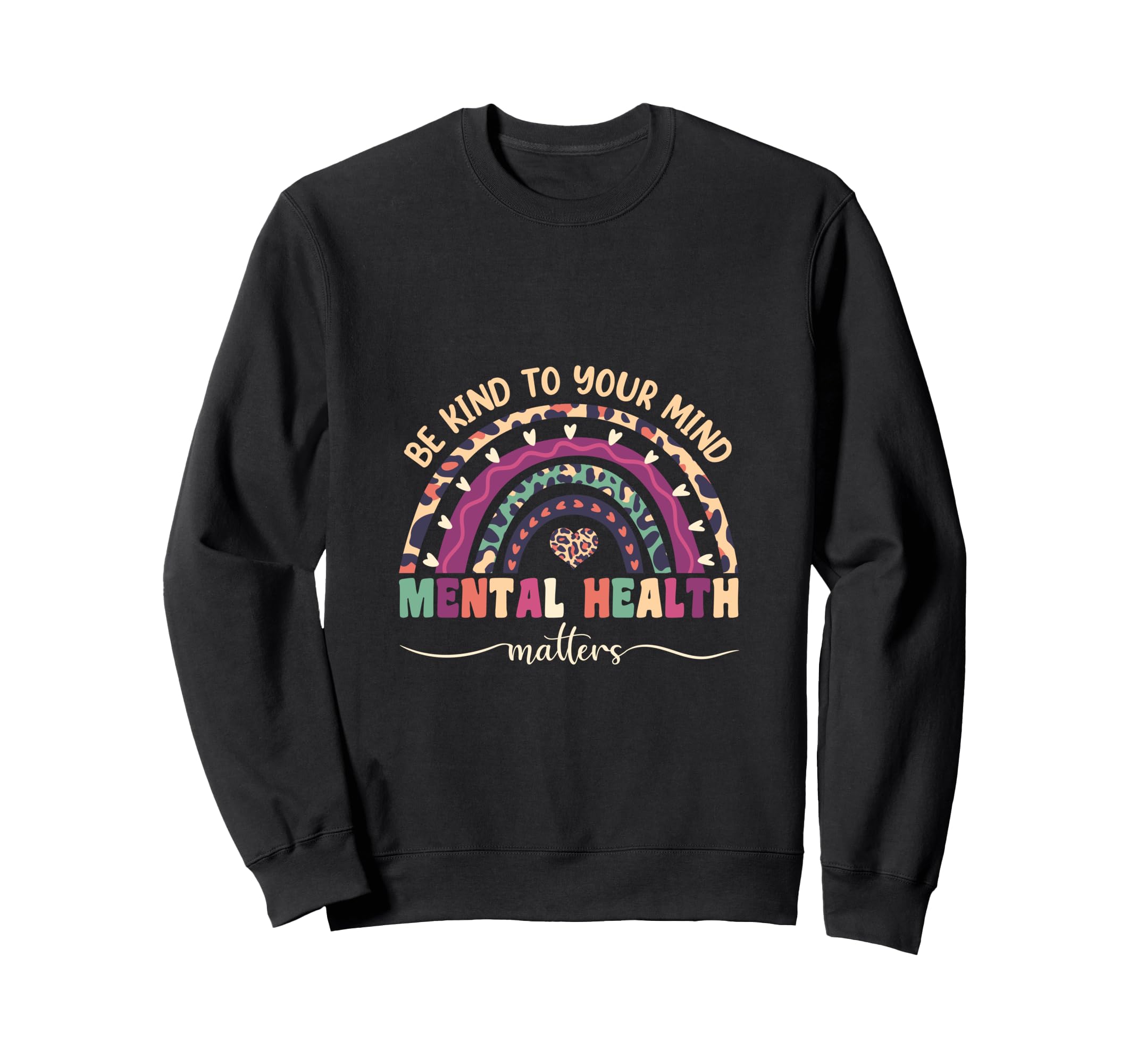 Be Kind To Your Mind Positive Sweatshirt - Minimalist Print Men Women - T-Shirt, Sweatshirt, Hoodie
