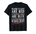 Funny Blood Stain Are Red Ultraviolet T-Shirt - Minimalist Print Men Women - T-Shirt, Sweatshirt, Hoodie