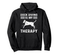 Dock Diving Is My Therapy Canin Hoodie - Aesthetic Graphic for Adults - T-Shirt, Sweatshirt, Hoodie