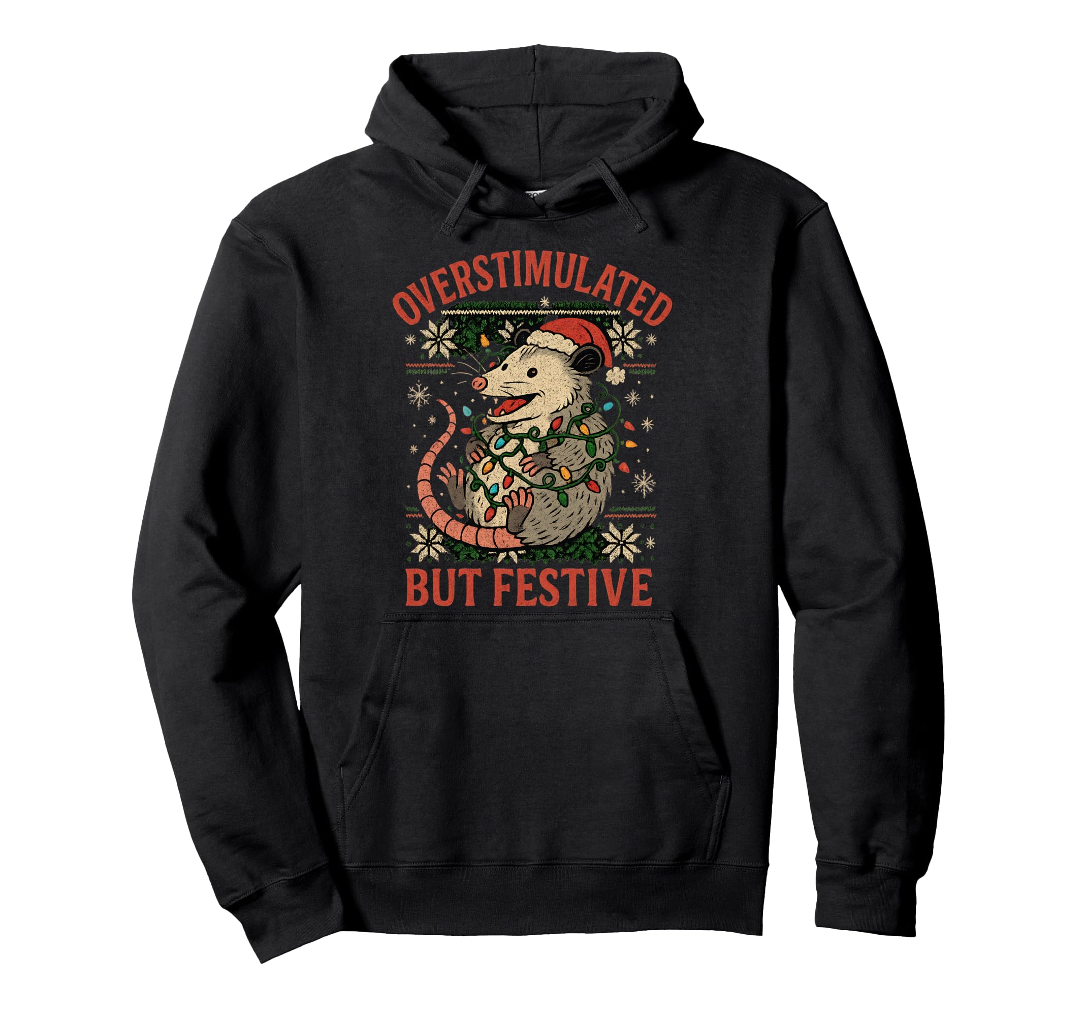 Overstimulated But Festive Funny Possum Hoodie - Trendy Graphic Men Women - T-Shirt, Sweatshirt, Hoodie