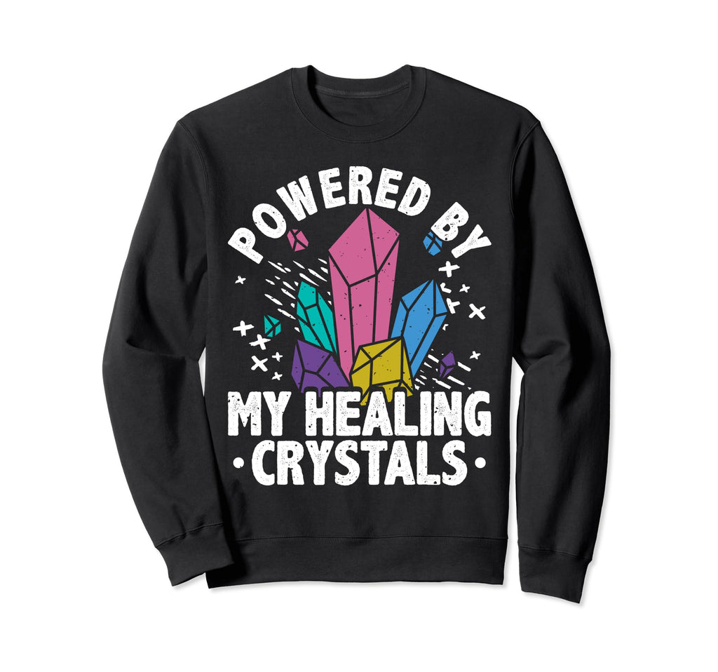 Crystal Healing Stones Powered Sweatshirt - Unique Graphic for Adults - T-Shirt, Sweatshirt, Hoodie