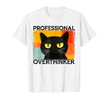Funny Silly Cat Professional Overthinker T-Shirt - Graphic Print Unisex - T-Shirt, Sweatshirt, Hoodie