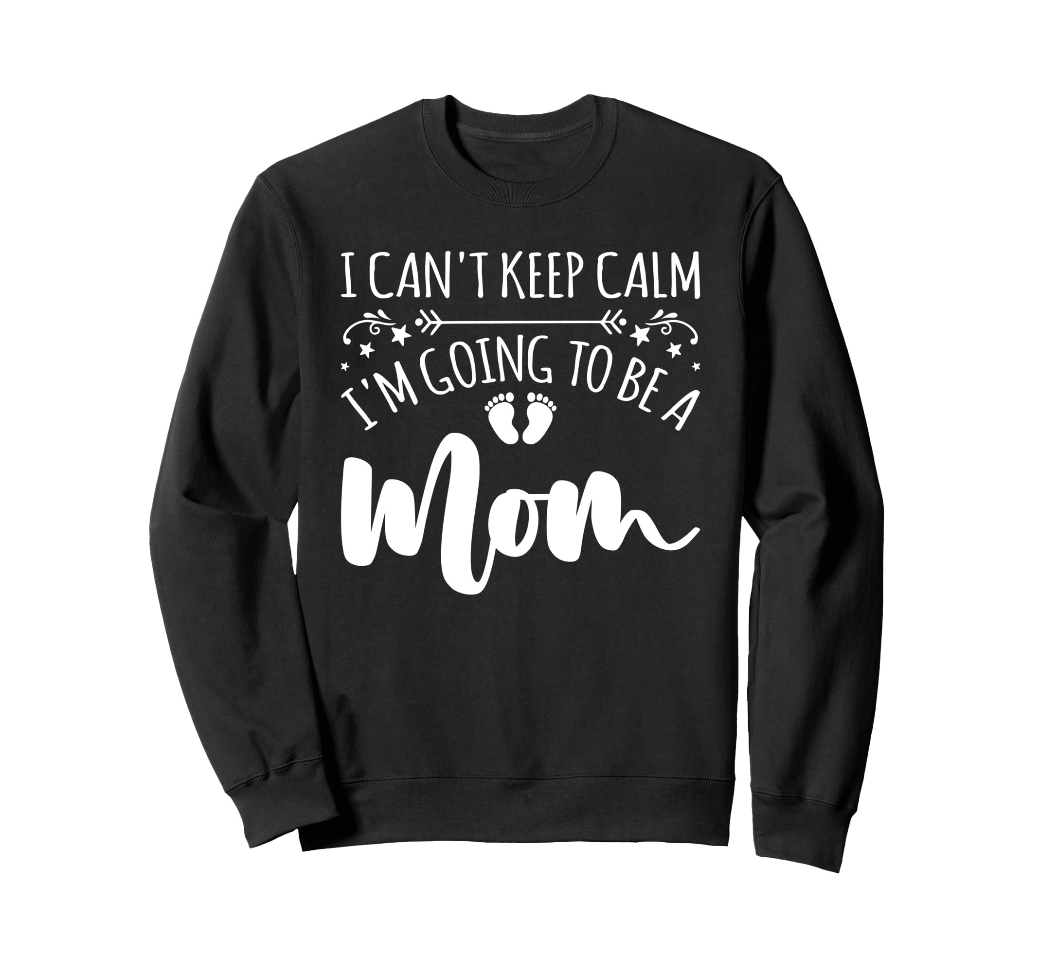 Pregnancy I Cant Keep Calm Im Sweatshirt - Casual Everyday Wear for Adults - T-Shirt, Sweatshirt, Hoodie
