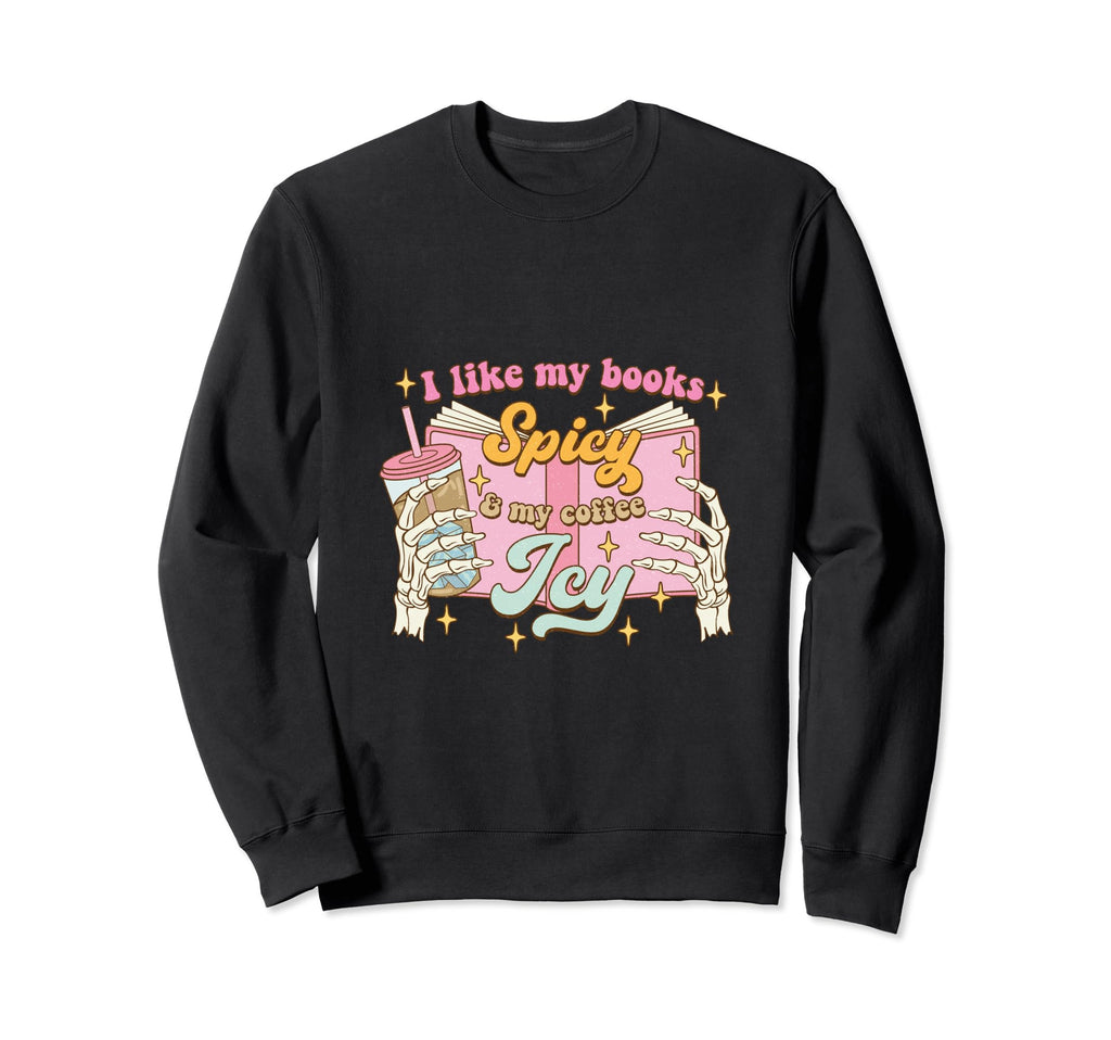 Iced Latte Coffee Lovers I Like My Sweatshirt - Unique Graphic for Adults - T-Shirt, Sweatshirt, Hoodie
