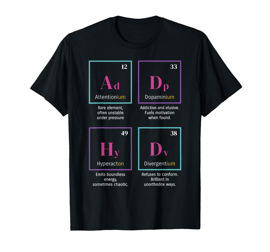 Adhd Elements Periodic Table T-Shirt - Minimalist Print for Adults - T-Shirt, Sweatshirt, Hoodie