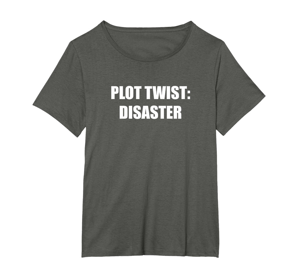 Plot Twist Disaster Womens Plus Asphalt T-Shirt - Trendy Graphic Unisex - T-Shirt, Sweatshirt, Hoodie