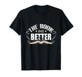 Book Was Better Bookworm Literature T-Shirt - Graphic Print Unisex - T-Shirt, Sweatshirt, Hoodie
