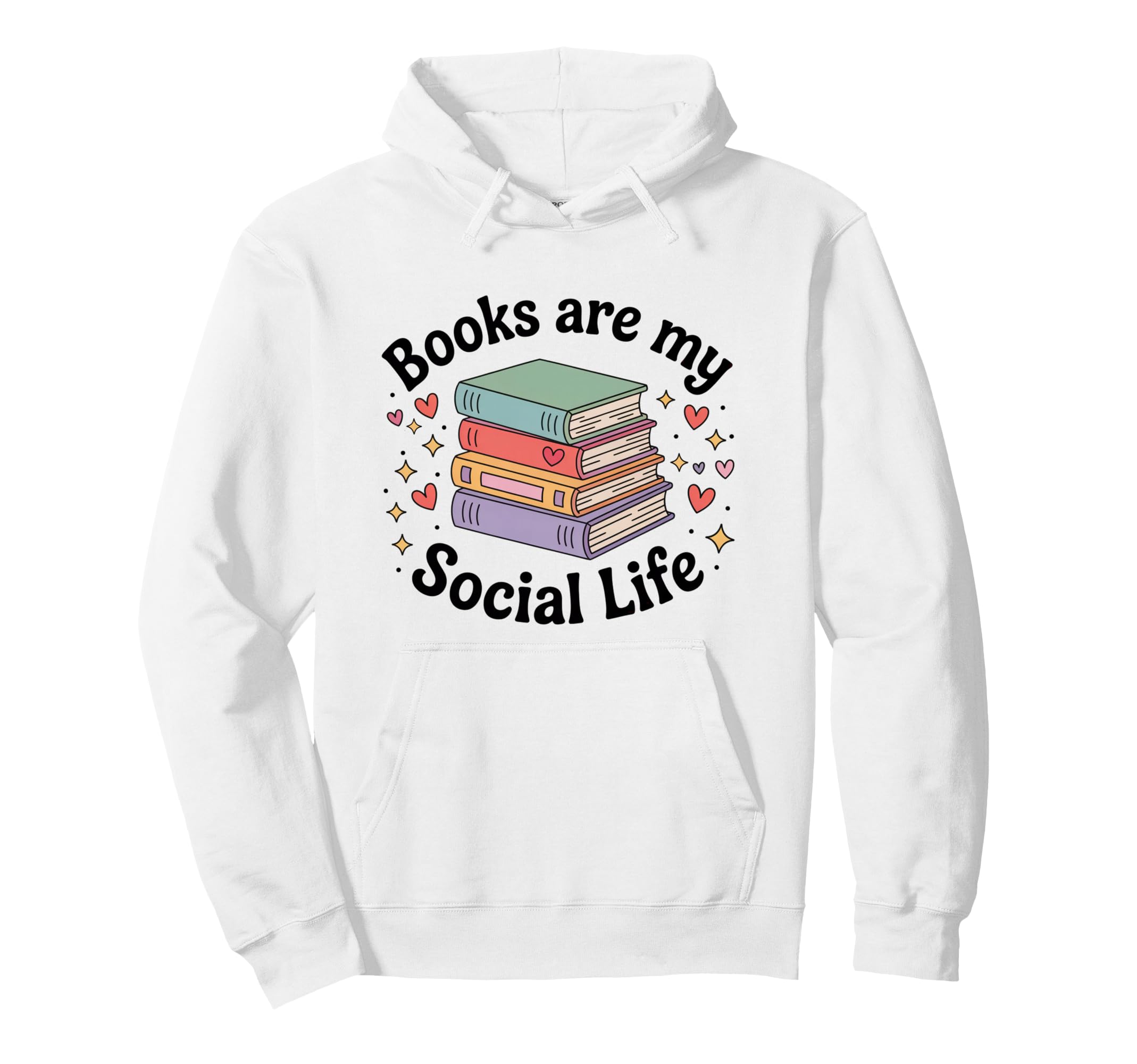 Books Are My Social Life Book Lover Hoodie - Custom Art Print Men Women - T-Shirt, Sweatshirt, Hoodie