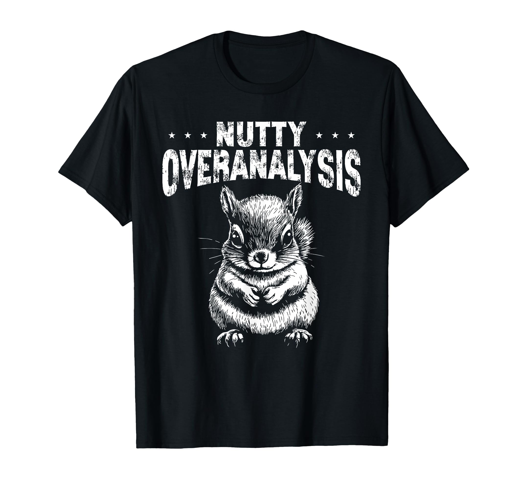 Nutty Squirrel Overthinkers And Worriers T-Shirt - Unique Graphic Men Women - T-Shirt, Sweatshirt, Hoodie