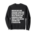 Funny Self Care Sarcastic Meme Silly Sweatshirt - Streetwear Style Unisex - T-Shirt, Sweatshirt, Hoodie