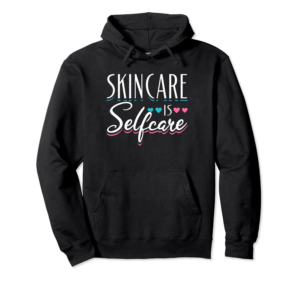 Skincare Esthetician Skin Specialist Hoodie - Fun Novelty Design Unisex - T-Shirt, Sweatshirt, Hoodie