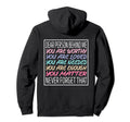 Dear Person Behind Me You Are Worthy Hoodie - Novelty Apparel for Adults - T-Shirt, Sweatshirt, Hoodie