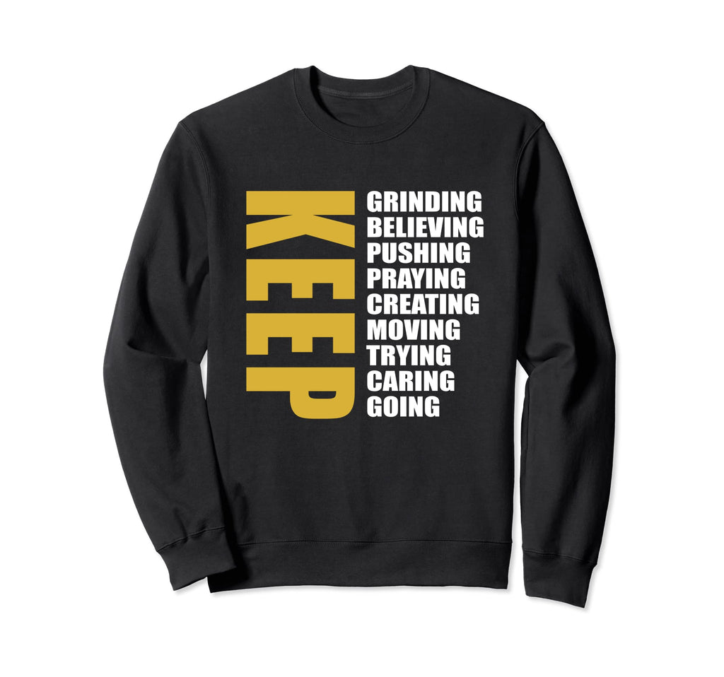 Keep Grinding Keep Praying Hustle Boss Sweatshirt - Unique Graphic Unisex - T-Shirt, Sweatshirt, Hoodie