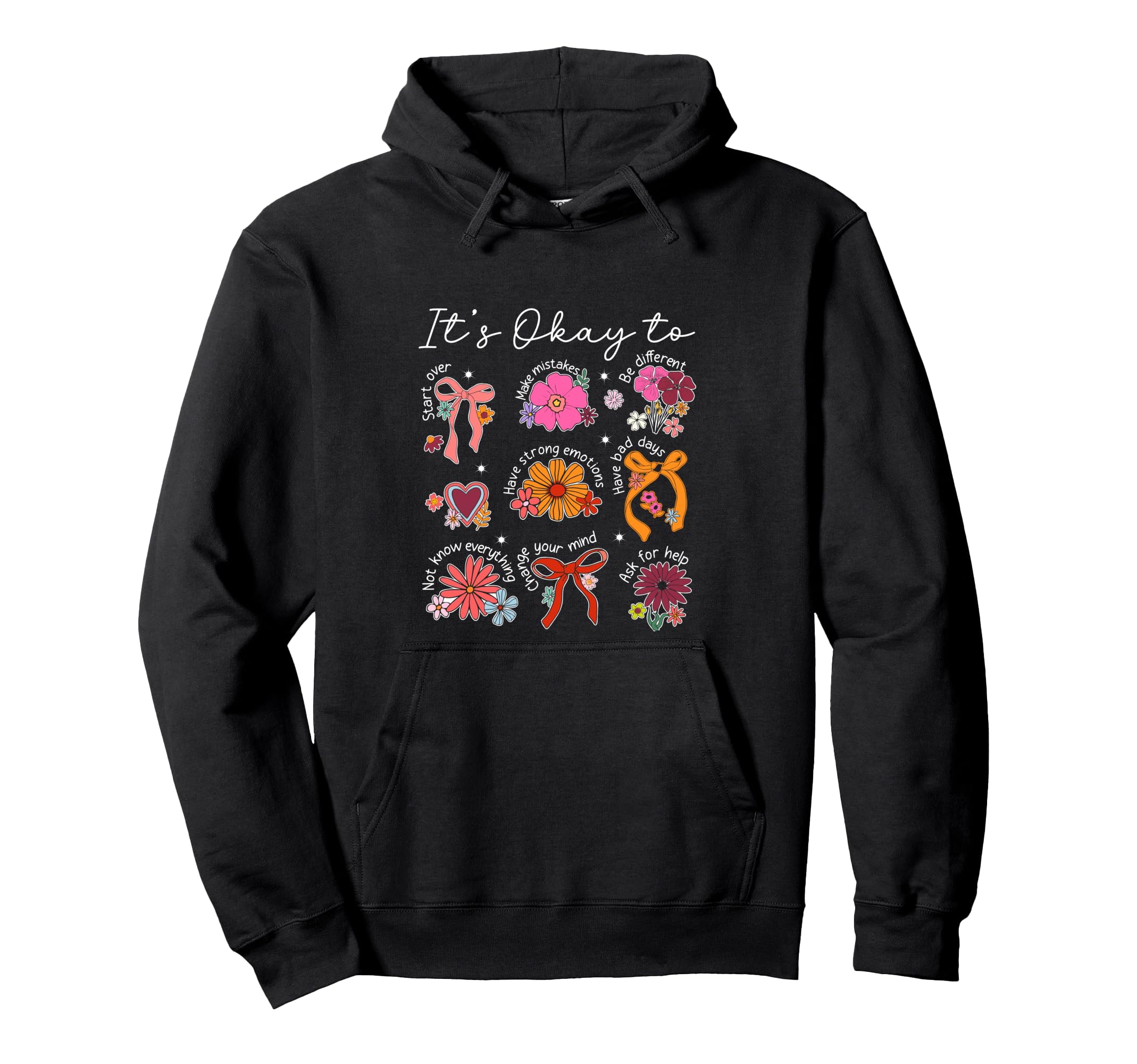 Its Okay To Be Flowers And Ribbons Mental Hoodie - Novelty Apparel Unisex - T-Shirt, Sweatshirt, Hoodie