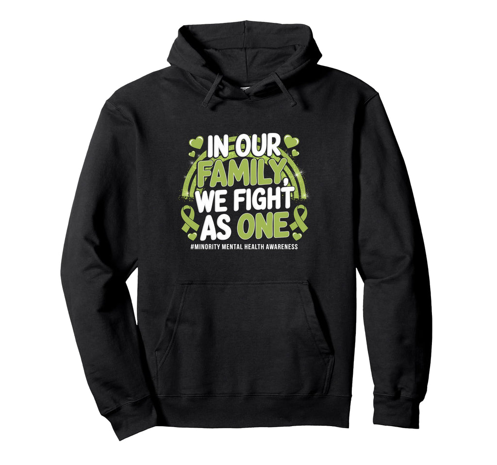 We Fight As One Family Minority Mental Hoodie - Novelty Apparel for Adults - T-Shirt, Sweatshirt, Hoodie