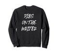 Dibss Writer Funny Husband Wife Sweatshirt - Casual Everyday Wear Unisex - T-Shirt, Sweatshirt, Hoodie