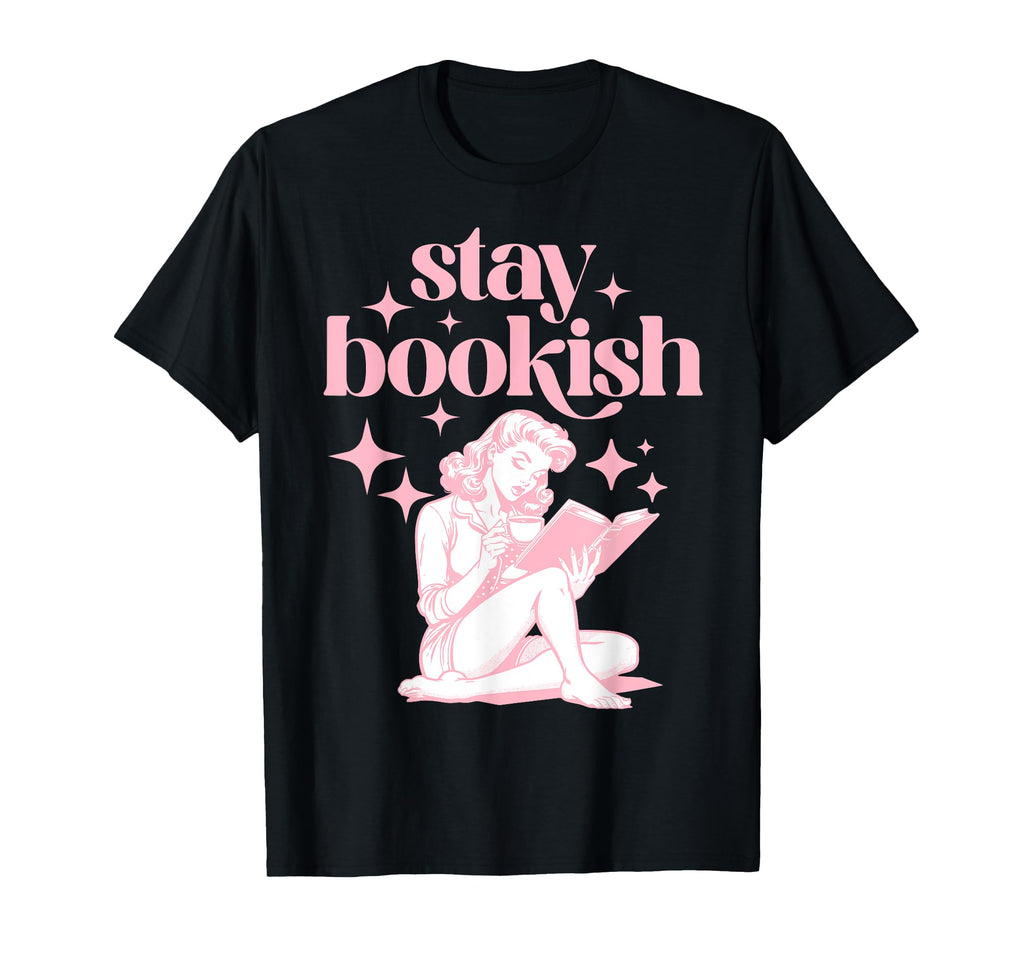 Stay Bookish Reading Book Lover T-Shirt - Aesthetic Graphic Men Women - T-Shirt, Sweatshirt, Hoodie