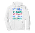 Funny Gardener Plant My Self Care Hoodie - Minimalist Print Unisex - T-Shirt, Sweatshirt, Hoodie