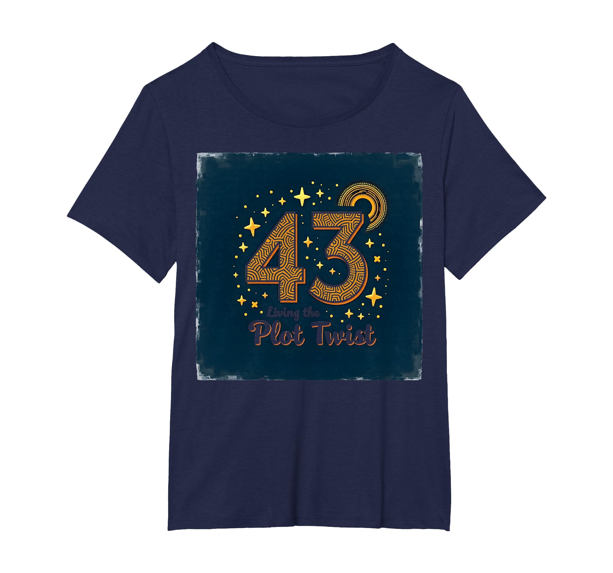 Birthday Gift 43 And Living Plot T-Shirt - Casual Everyday Wear Unisex - T-Shirt, Sweatshirt, Hoodie
