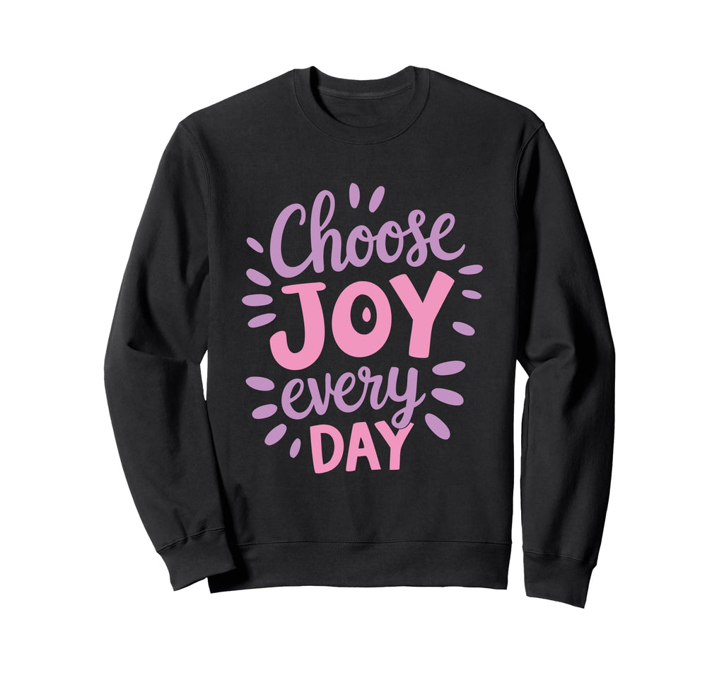 Positive Motivational Choose Joy Sweatshirt - Minimalist Print Unisex - T-Shirt, Sweatshirt, Hoodie
