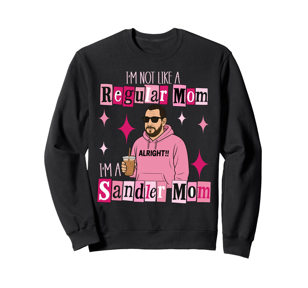 Sandler Mom Funny Moms Mama 90S Sweatshirt - Fun Novelty Design for Adults - T-Shirt, Sweatshirt, Hoodie