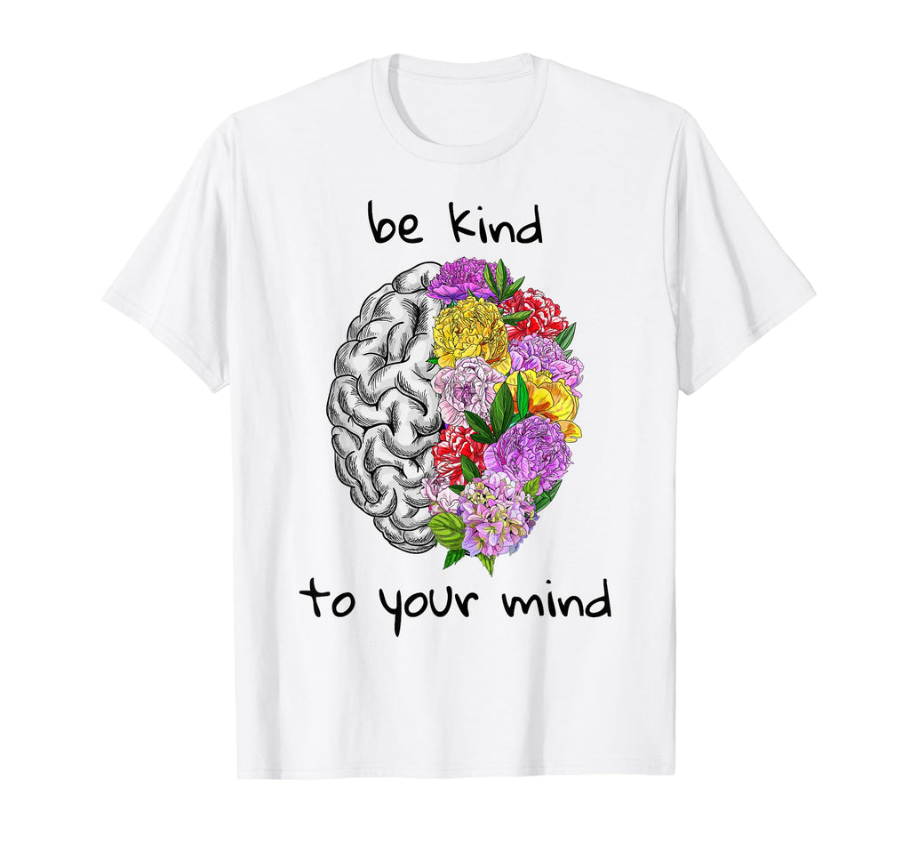 Be Kind To Your Mind Mental Health T-Shirt - Minimalist Print Unisex - T-Shirt, Sweatshirt, Hoodie