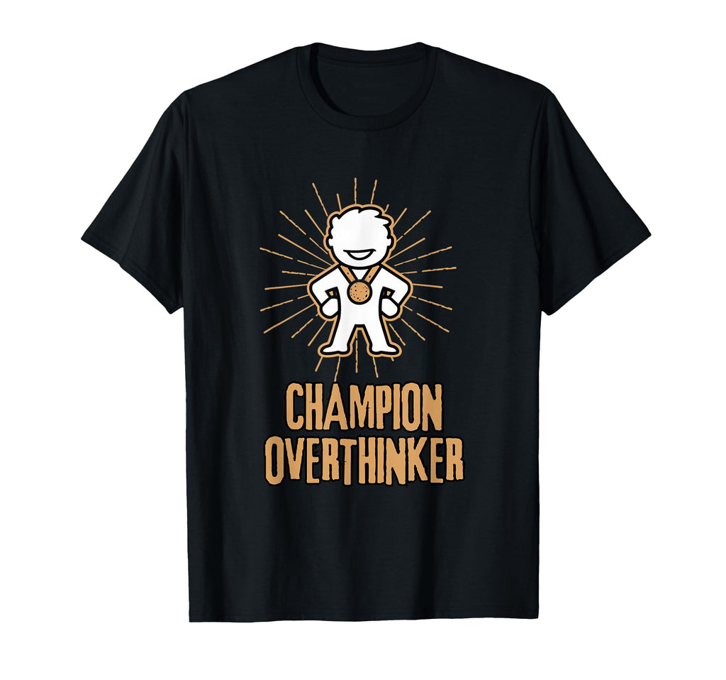Champion Overthinker Witty Medal T-Shirt - Streetwear Style for Adults - T-Shirt, Sweatshirt, Hoodie