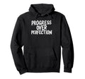 Progress Over Perfection Back To Hoodie - Minimalist Print for Adults - T-Shirt, Sweatshirt, Hoodie