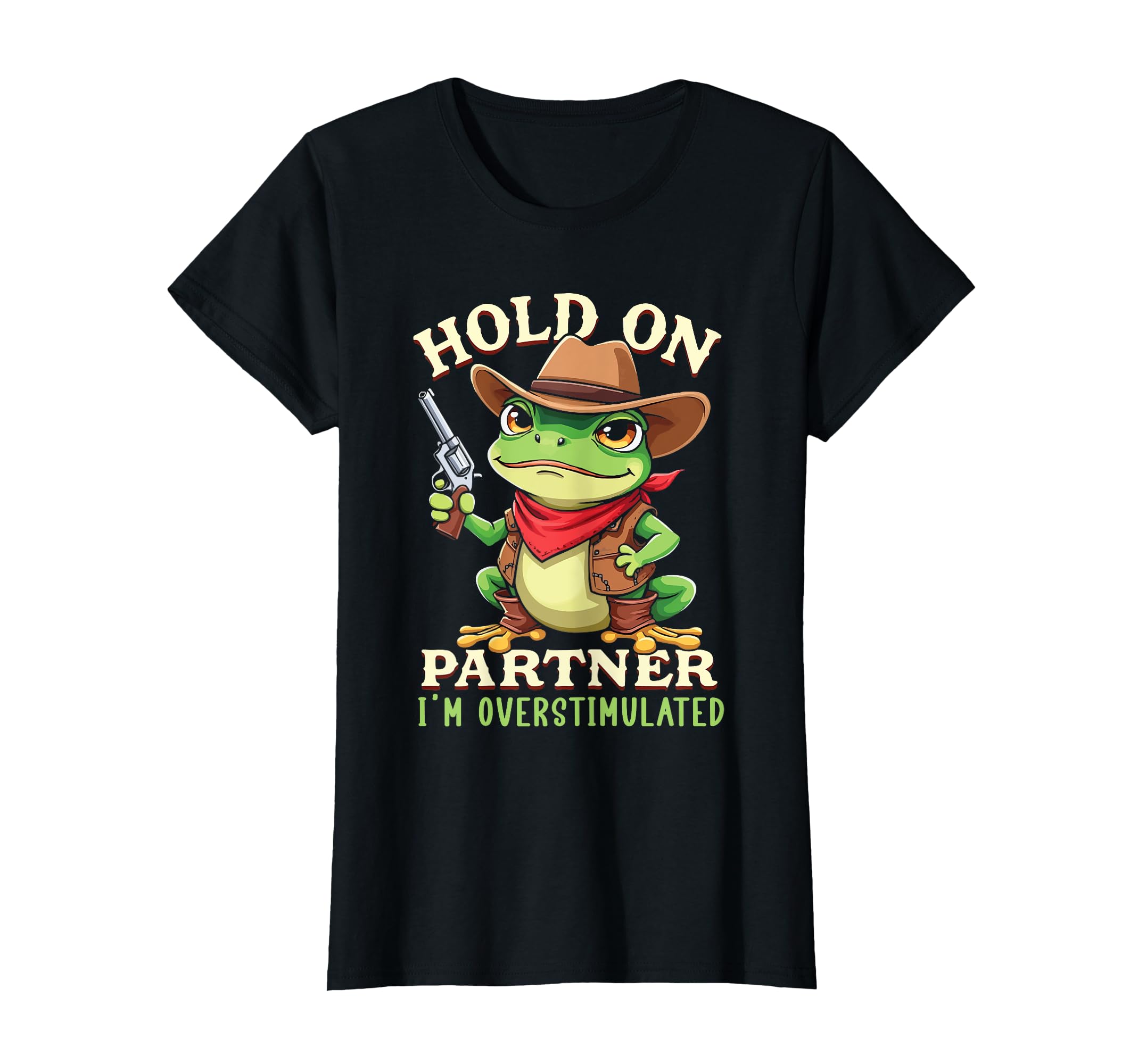 Hold Partner Im Overstimulated Funny T-Shirt - Casual Everyday Wear Unisex - T-Shirt, Sweatshirt, Hoodie