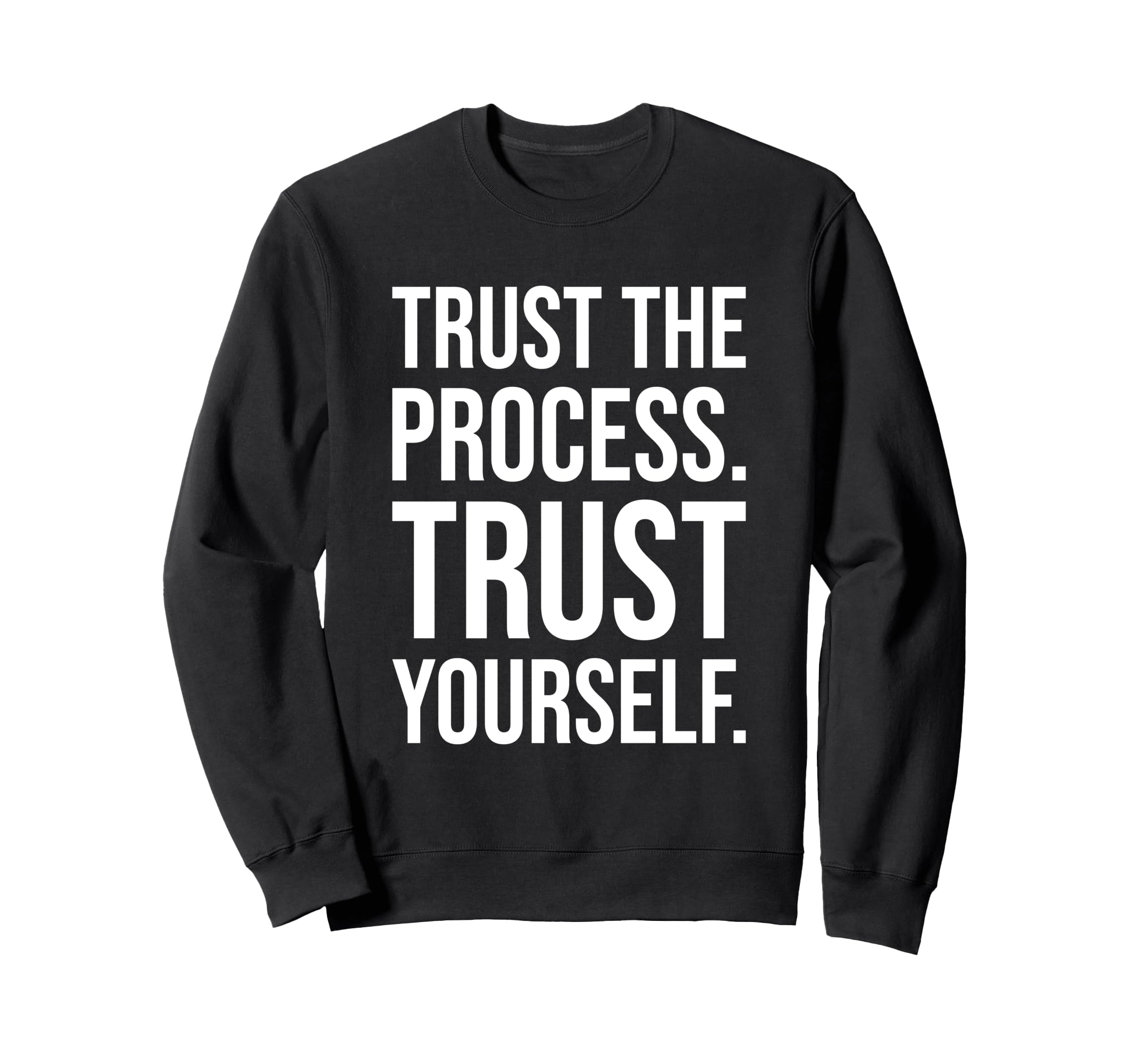 Trust Process Gym Hustle Success Sweatshirt - Custom Art Print for Adults - T-Shirt, Sweatshirt, Hoodie